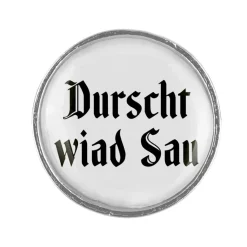 Gaudiknopf "Durscht wiad Sau" -Anstecker "Klassiker-schlicht"